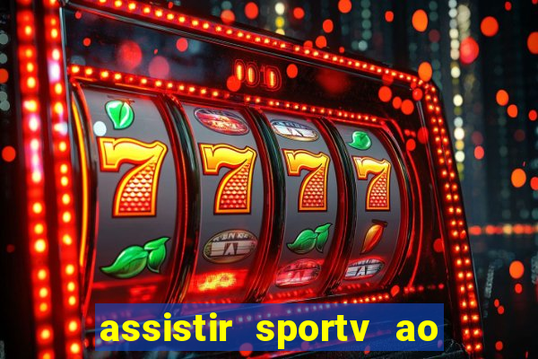 assistir sportv ao vivo agora